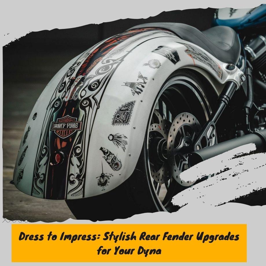 Rear Fenders That Turn Heads: Tricking Out Your Dyna's Back End