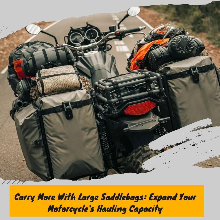 Carry More With Large Saddlebags