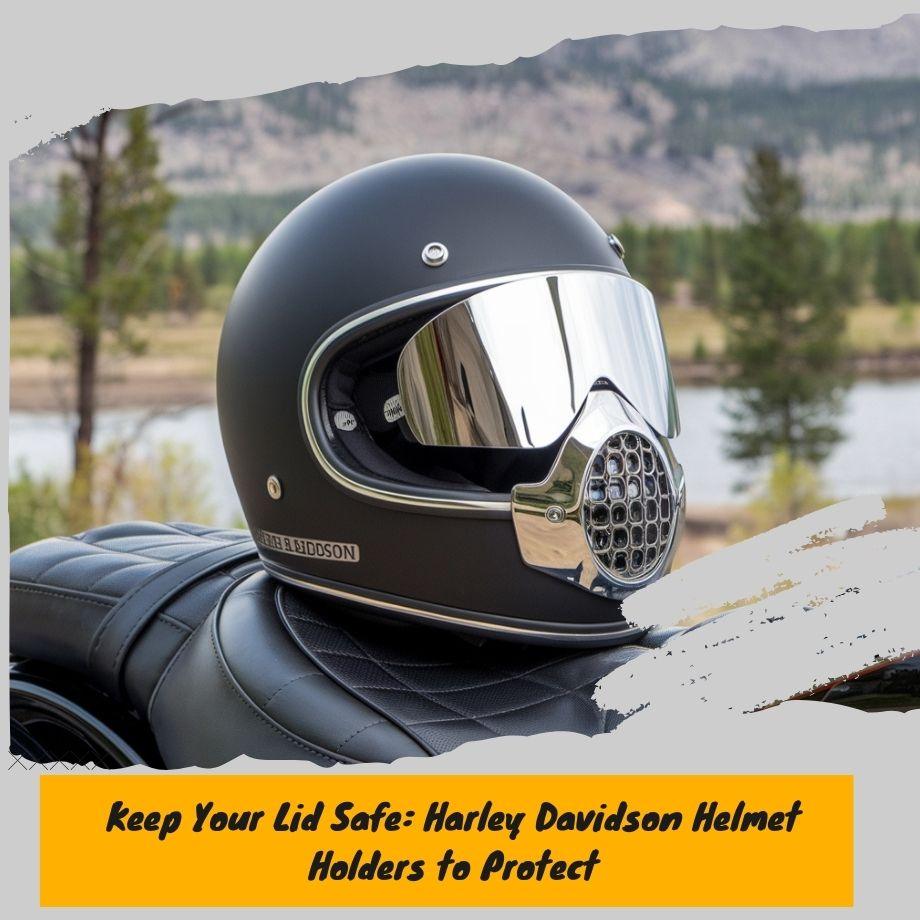 Secure Your Lid: The Best Harley Davidson Helmet Holders