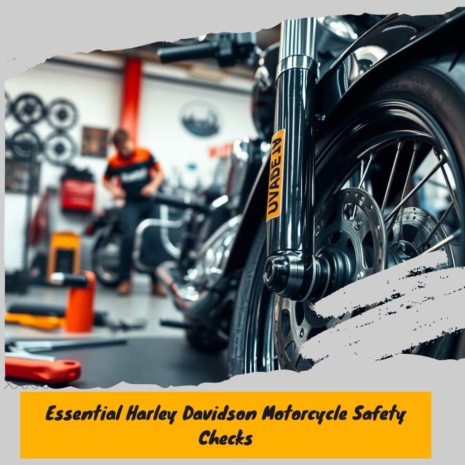 Essential Harley Davidson Motorcycle Safety Checks