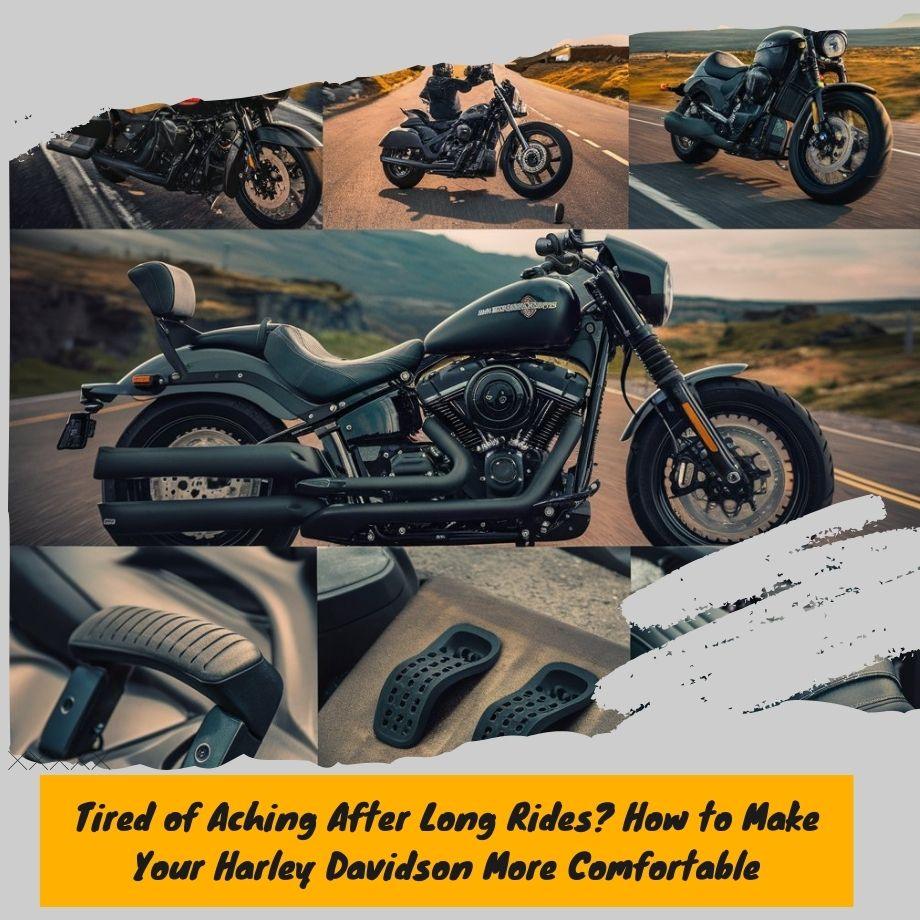 How to Make Your Harley Davidson More Comfortable