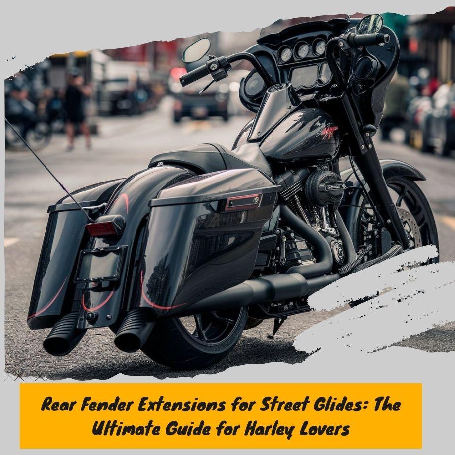 Rear Fender Extensions for Street Glides