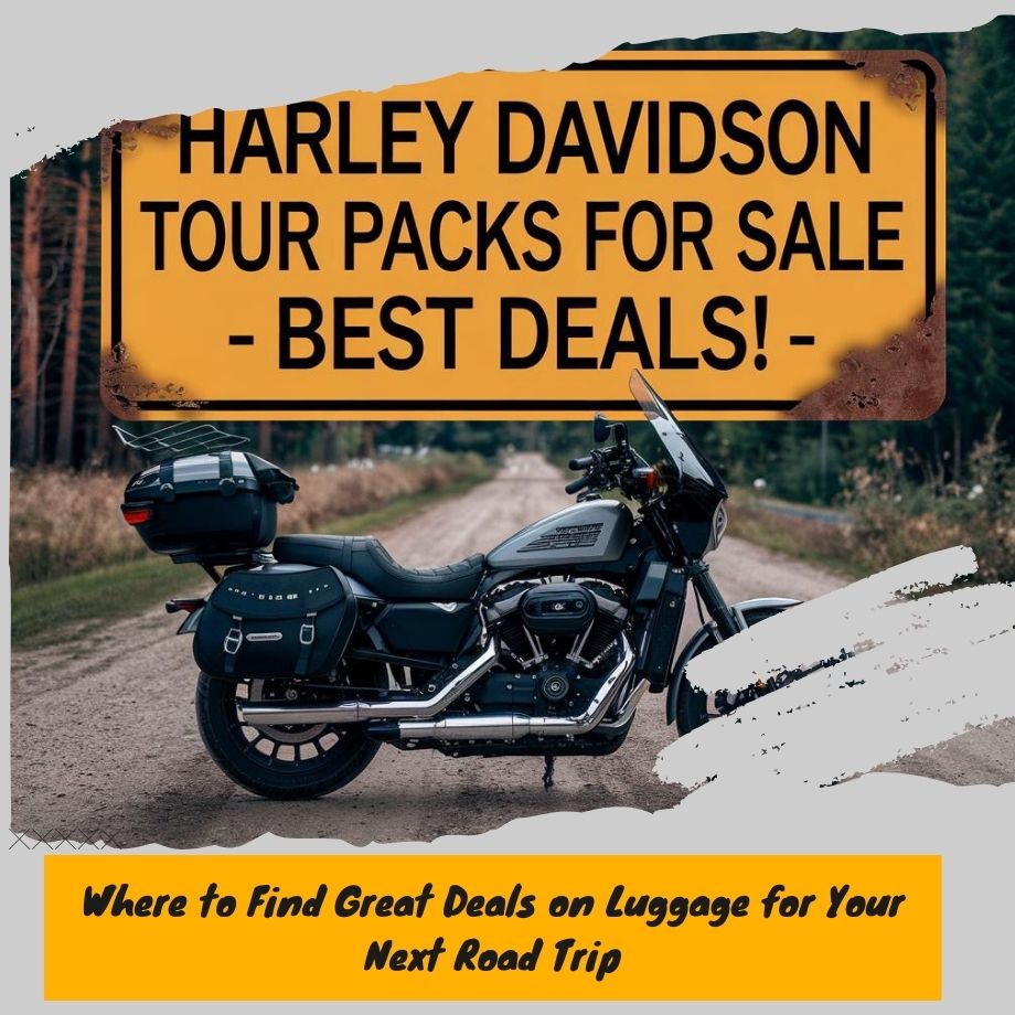 Tour Packs for Harleys: Where to Find Great Deals on Luggage for Your Next Road Trip