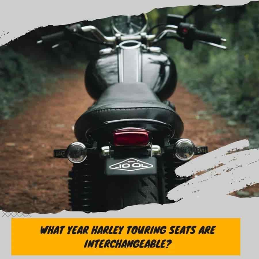What Year Harley Touring Seats Are Interchangeable