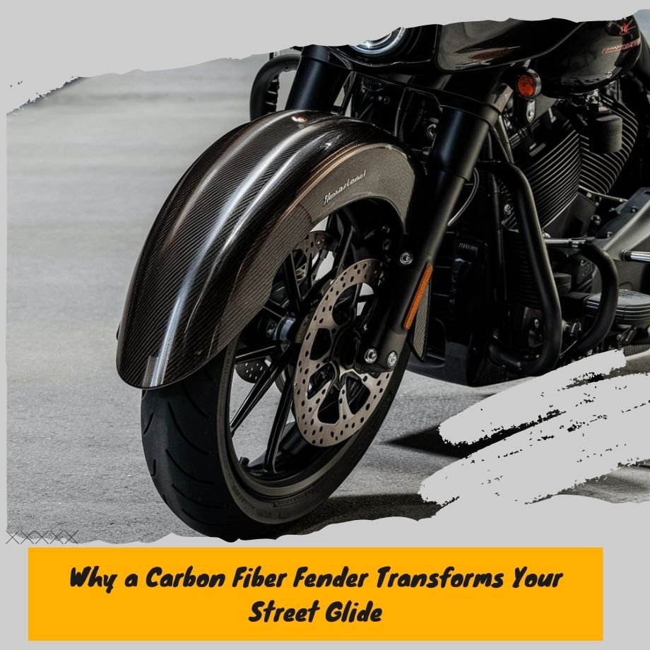 Go Next-Level: Why a Carbon Fiber Fender Transforms Your Street Glide